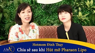 Bệnh Viện Thẩm Mỹ Á Âu - Hot Mom Đinh Thụy Chia Sẻ Sau 1 Lần Hút Mỡ Với Công Nghệ Pharaon Lipo