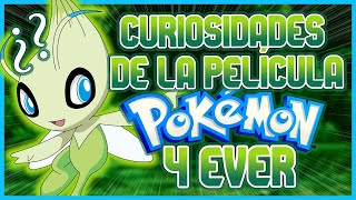 CURIOSIDADES DE LA PELÍCULA Pokémon 4 EVER: Celebi, la voz del bosque