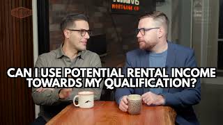 Can I Use Potential Rental Income To Boost My Qualification?