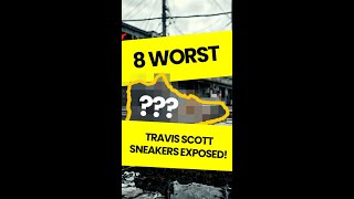 8 Worst Travis Scott Sneakers Exposed!