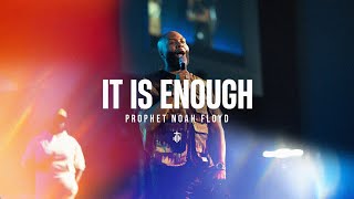 IT IS ENOUGH || PROPHET NOAH FLOYD