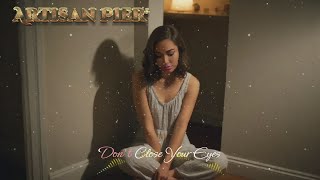 Artisan Pier - Don't Close Your Eyes (ft. Ana-Maria, Dina J., Leander)