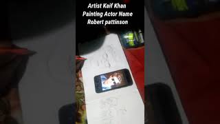 Artist Kaif Khan  Painting Actor Name Robert pattinson