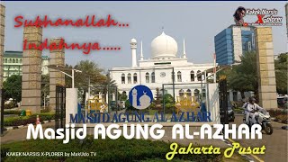 MASJID AGUNG AL-AZHAR|| megah dengan nuansa warna putih, Jakarta Pusat