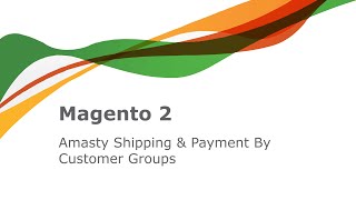 Magento 2 - Amasty Shipping & Payment By Customer Groups.