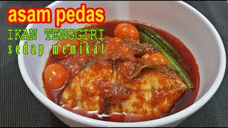 Asam Pedas Ikan Tenggiri Sedap Memikat