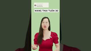 Mang thai tuần 30 | Nhâm Lan Hương @nhamlanhuong @chuyencuamebau @mangthai @embe @phunu @sinhcon