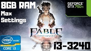 Fable Anniversary Gameplay Ultra Graphics | i3-3240 | GTX 750 Ti | 8GB RAM PC HD | Dual Core Old i3