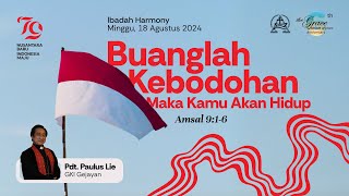 IBADAH HARMONY | 18 Agustus 2024 - Pukul 11.00 WIB | Pdt. Paulus Lie