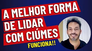 A Melhor Forma De Lidar Com O Ciúmes | FUNCIONA #shorts