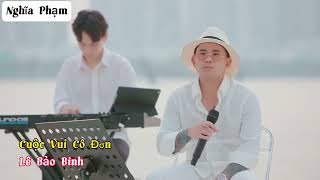 Cuộc Vui Cô Đơn - Lê Bảo Bình Phối Nhạc Sống Hot Tiktok 2023 #nghĩaphạm #nghiaphammusic #xuhuong