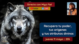 Recupera tu poder, tus orígenes y tus atributos divinos :: Directo con Miyo Fiel