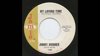 Jimmy Hughes -  My Loving Time