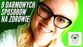 9 darmowych sposobów na zdrowie