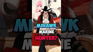 Why Mihawk is called Marine hunter? #onepiece #shorts