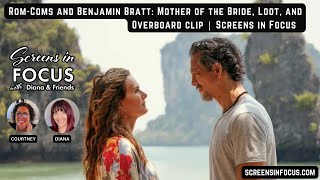 Rom-Coms and Benjamin Bratt: Mother of the Bride, Loot, and Overboard | Screens in Focus