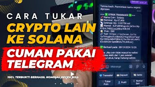 GAK USAH PUSING‼️Tukar Koin Crypto ke Solana PAKAI TELEGRAM AJA