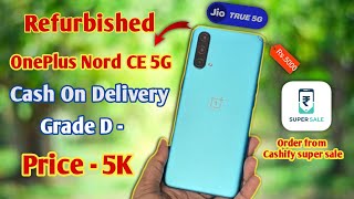 Oneplus nord ce 5g | unboxing video | order from cashify super sale | refurbished mobile | grade d-