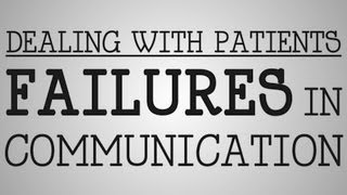 Dealing With Patients | Failures In Communication