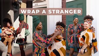 Wrap A Stranger: New Orleans! (Part 1)