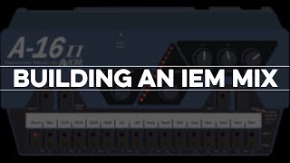 Building an IEM Mix