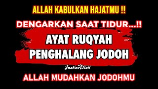 JODOHMU AKAN DATANG !! DENGAN IZIN ALLAH !! AYAT RUQYAH PENGHALANG JODOH