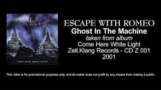 ESCAPE WITH ROMEO - Ghost In The Machine (2001)