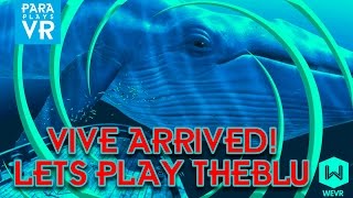 ParaPlaysVR ► Got the VIVE! Lets Play TheBlu