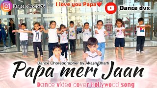 Papa meri jaan dance cover video Bollywood songs dance choreographer by Akash Bharti animal song