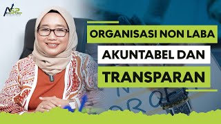 Menjadi Organisasi Nonlaba yang Akuntabel dan Transparan