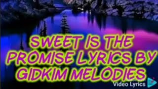 SWEET IS THE PROMISE// I WILL NOT FORGET THEE ACAPELLA LYRICS VIDEO BY GIDKIM MELODIES