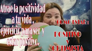 OPTIMISMO , ejercicio para reconectarnos con pensamientos  POSITIVOS