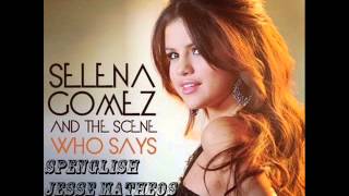 Selena Gomez  Who says Spenglish (Jesse Matheos RemiX Mashup)