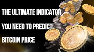 The Ultimate Indicator you need to predict BitCoin Price!!