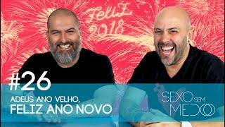 #26 Balanço Anual 2017 | Sexo Sem Medo