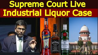 Supreme Court Live | Industrial Alcohole 19/04/2024