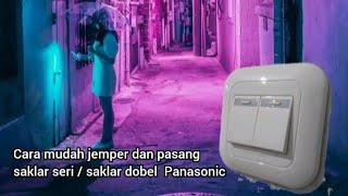 cara mudah jemper dan pasang saklar seri atau  saklar doble lampu || Panasonic