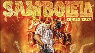 CHRIS EAZY  -  SAMBOLELA  ( BEST Lyrics Video)