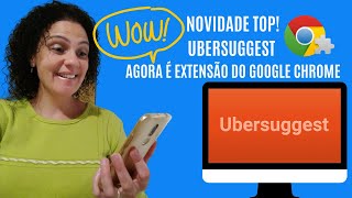 Ubersuggest Ferramenta de Pesquisa de Palavra-Chave Grátis- Extensão para Chrome