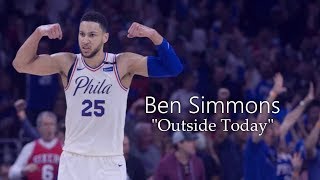 Ben Simmons Mix - "Outside Today" ᴴᴰ