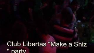 Club Libertas "Make a Shiz" party