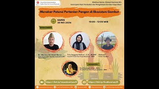 WEBINAR SERIES:  Diskusi Kemisan #11 Menakar Potensi Pertanian Pangan di Ekosistem Gambut