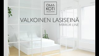 Minimalistinen valkoinen lasiseinä - Mirror Line  |  OMA KOTI VALKOINEN