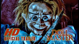 THE DOLL MASTER Official Trailer #1 (2017) (HD) (Horror) (Killer Dolls)