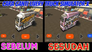 CARA PASANG LIVERY TRUK SIMULATOR X -MULTIPLAYER - ANDROID GAMEPLAY