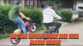 WAOOO UJI COBA SEPEDA BMX MINI LISTRIK BUATAN SENDIRI