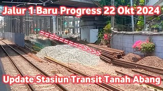 Progres Stasiun Transit Tanah Abang Update JPO Jatibaru Jalur 1 LAA 22 Oktober 2024