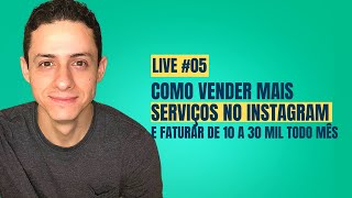 Live #05 - Como Vender Serviços no Instagram para Iniciantes