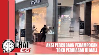 Aksi Percobaan Perampokan Toko Perhiasan di Mall - Chatnews 30 Januari 2024