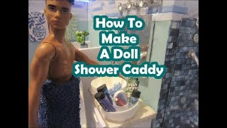 How To Make A Doll Shower Caddy